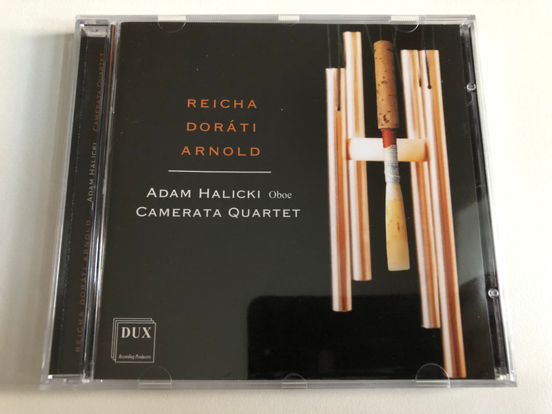 Reicha, Dorati, Arnold - Adam Halicki (oboe), Camerata Quartet / DUX Recording Producers Audio CD 2007 / DUX 0583