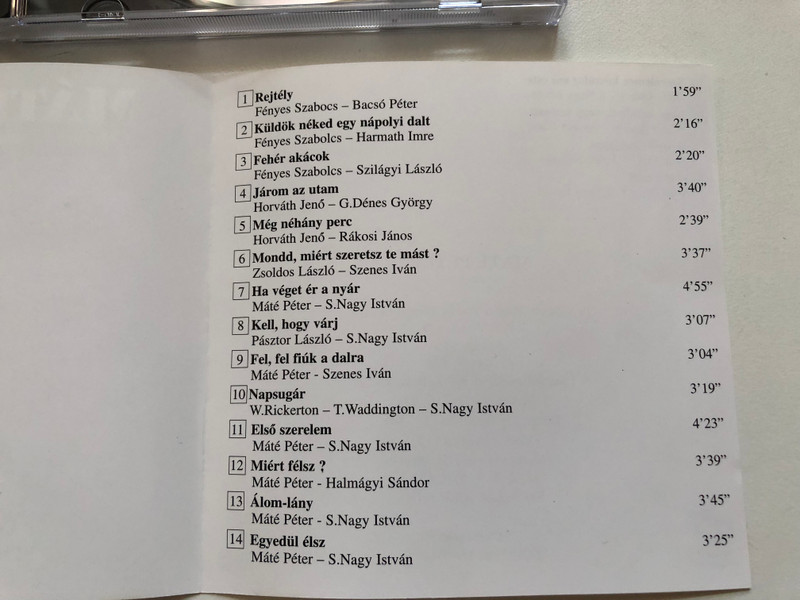 Mate Peter: Mondd, miert szeretsz te mast? - Rejtely; Kuldok neked egy napolyi dalt; Ha veget er a nyar; Feher akacok; Jarom az utam; Napsugar; Miert felsz?; Szuloi haz; Meg nehany perc; Gyurott kalapom / Magyar Zeneklub Audio CD 1996 Stereo / 69453 