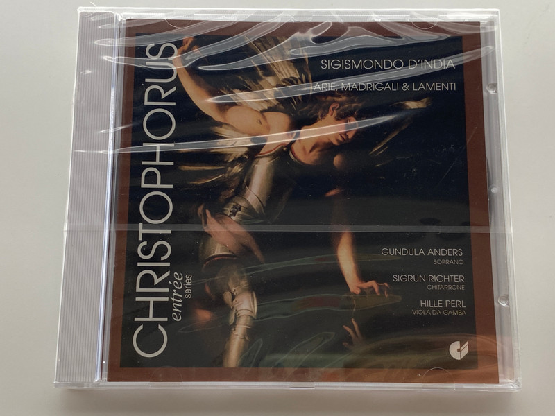 Sigismondo D'India: Arie, Madrigali & Lamenti - Gundula Anders (soprano), Sigrun Richter (chitarrone), Hille Perl (viola da gamba) / Christophorus Audio CD 2008 / CHE 0134-2