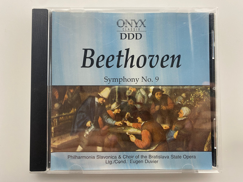Beethoven – Symphony No. 9 - Philharmonia Slavonica & Choir of the Bratislava State Opera, Cond.: Eugen Duvier / ONYX Classix Audio CD Stereo / 66002 (5021364660025) 