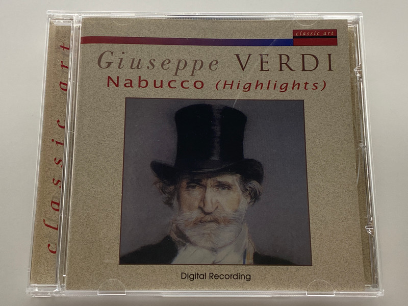 Giuseppe Verdi – Nabucco (Highlights) / Classic Art Audio CD 1997 / CA115 Giuseppe Verdi – Nabucco (Highlights) / Classic Art Audio CD 1997 / CA115