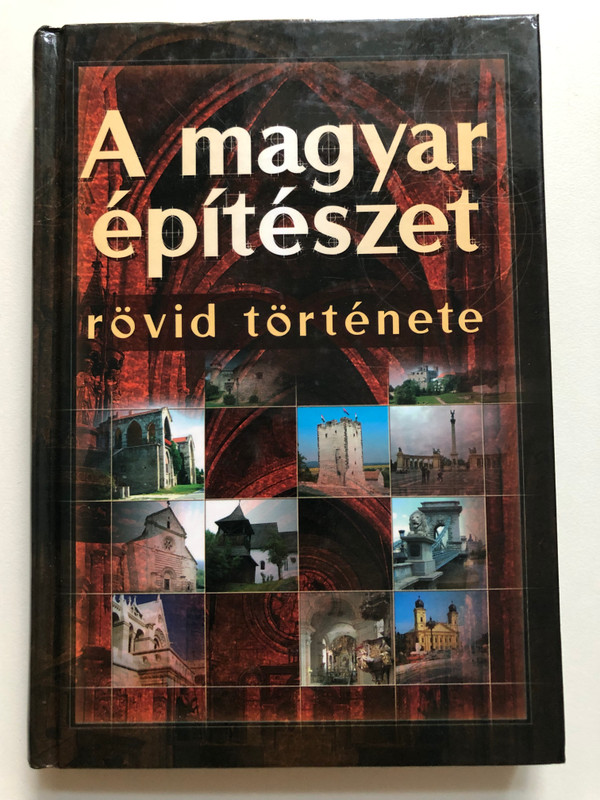 U. Bin Attila: A magyar építészet rövid története | A short history of Hungarian architecture (9789633754948)