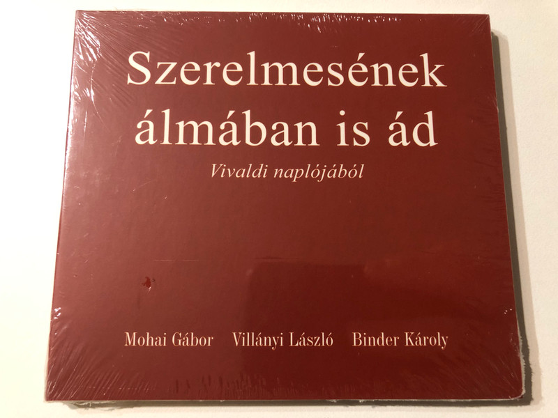 Szerelmesenek almaban is ad: Vivaldi naplojabol - Mohai Gabor, Villanyi Laszlo, Binder Karoly / Binder Music Audio CD 2017 / 201702107555572