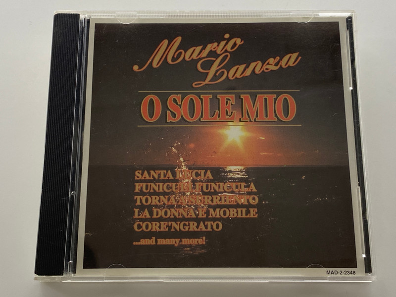 Mario Lanza: O Sole Mio - Santa Lucia; Funiculi, Funiculi; Torna A Surriento; La Donna È Mobile; Core'ngrato; and many more! / Madacy Audio CD 1993 / MAD-2-2348