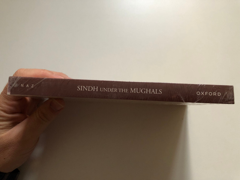 Sindh Under the Mughals: Origin and Development of Historiography (1591-1737 CE) (9780190701284)