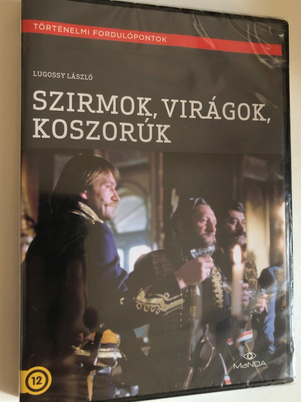 SZIRMOK, VIRÁGOK, KOSZORÚK - LUGOSSY LÁSZLÓ  TÖRTÉNELMI FORDULÓPONTOK  MaNDA DVD Video (5999884681656)