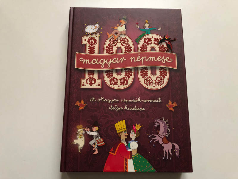 100 Hungarian Folk Tales - Complete Collection of Magyar Népmesék Series (9789633574775)
