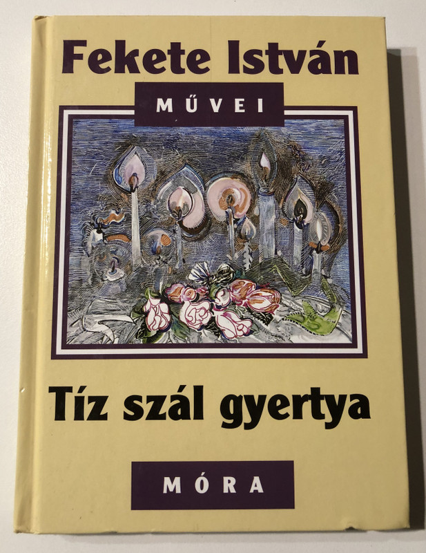 Tíz szál gyertya (Ten candles) – Fekete István (9789631181753)