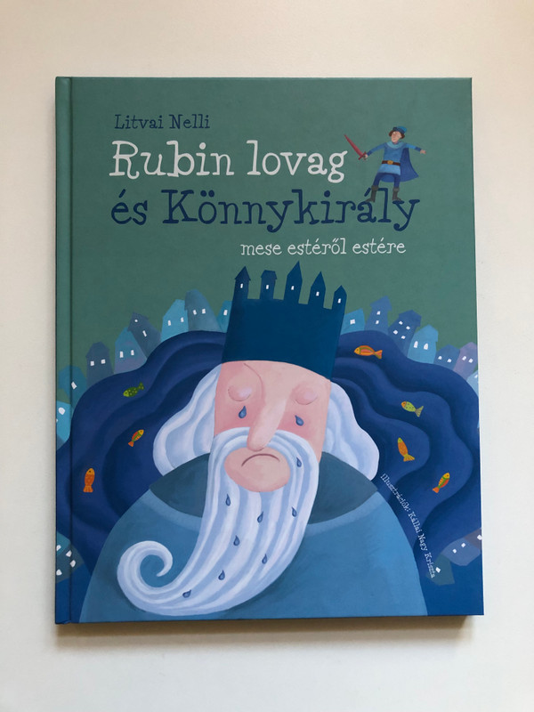 Rubin lovag és Könnykirály (Ruby Knight and the King of Tears) (9789631298963)