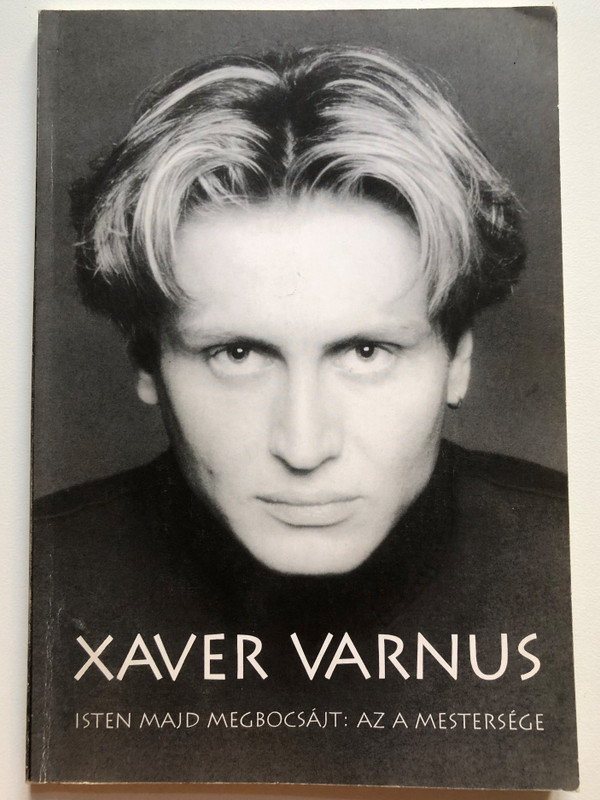 Isten majd megbocsájt: Az a mestersége (God will forgive me: That's his craft) by Xaver Varnus (0189000981776)