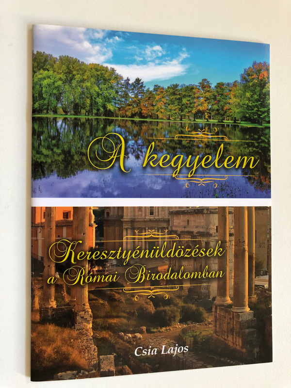 A kegyelem – Keresztyénüldözések a Római Birodalomban / Grace – Christian Persecutions in the Roman Empire (9786155624247)