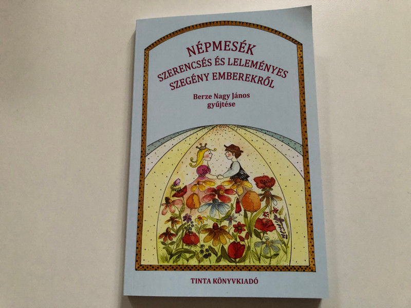 Népmese: Szerencsés és Leleményes Szegény Emberekről | Folktale: About Lucky and Resourceful Poor People (9789634094531)