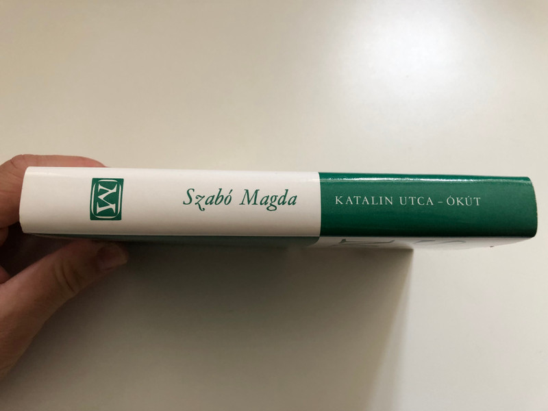 Szabó Magda: Katalin utca & Ókút – Iconic Hungarian Literary Works (9632716205)