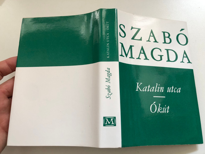Szabó Magda: Katalin utca & Ókút – Iconic Hungarian Literary Works (9632716205)