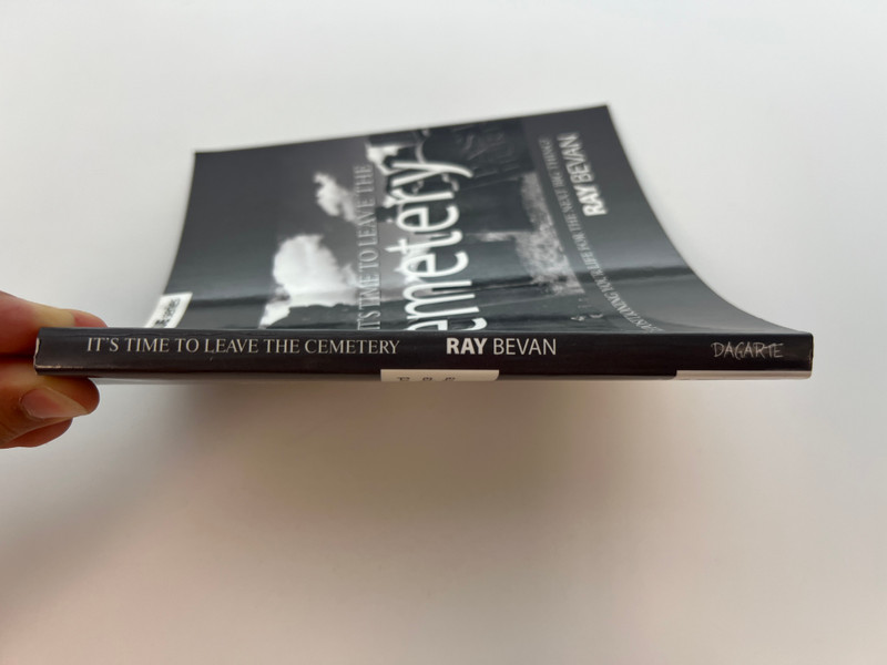 It's Time to Leave the Cemetery: Repositioning Your Life for the Next Big Thing! / Paperback (9781907080029)