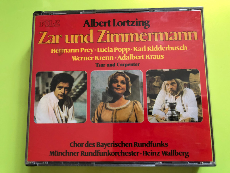 Albert Lortzing: Zar und Zimmermann (Tsar and Carpenter) – Heinz Wallberg / Münchner Rundfunkorchester (2CD) (036244424241)