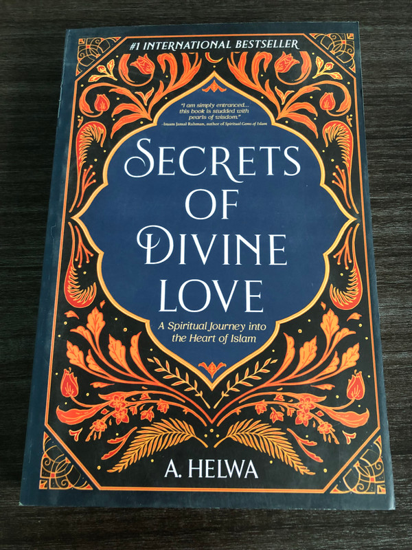 Secrets of Divine Love by A. Helwa – A Spiritual Journey into the Heart of Islam (9789696401728)