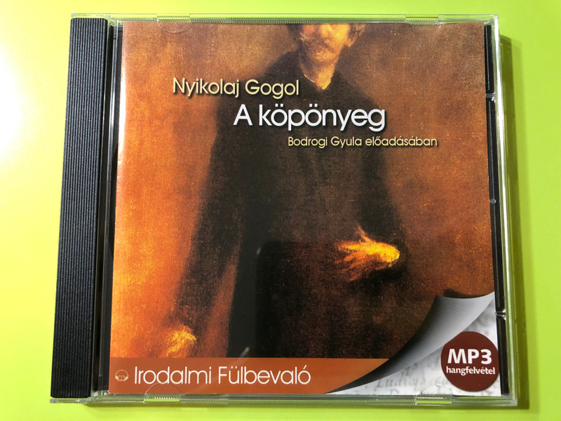 A köpönyeg: Nikolai Gogol’s Masterpiece Performed by Gyula Bodrogi CD (9789630949279)