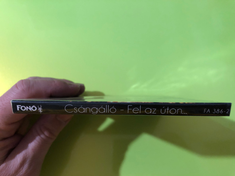 Csángálló - Fel az úton... Music CD (Fonó Budai Zeneház) (5998048538621.)