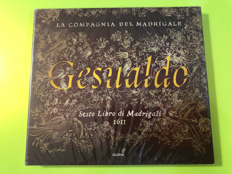 La Compagnia del Madrigale: Gesualdo Sesto Libro di Madrigali 1611 Music CD
