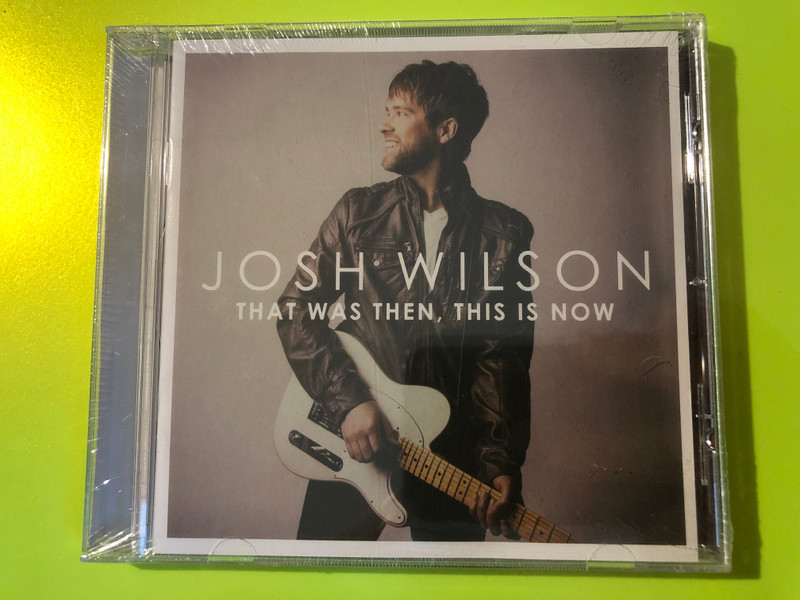 Sparrow Records: Josh Wilson — That Was Then, This Is Now (Audio CD) (5099960707321) 