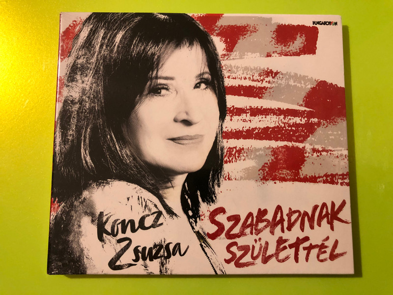 Hungaroton: Koncz Zsuzsa — Szabadnak Születtél (Audio CD)