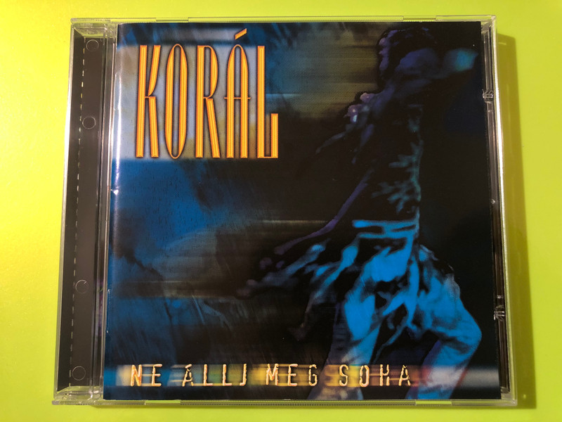 Korál — Ne állj meg soha, Tom-Tom Records (Audio CD) (5999524960905.) 