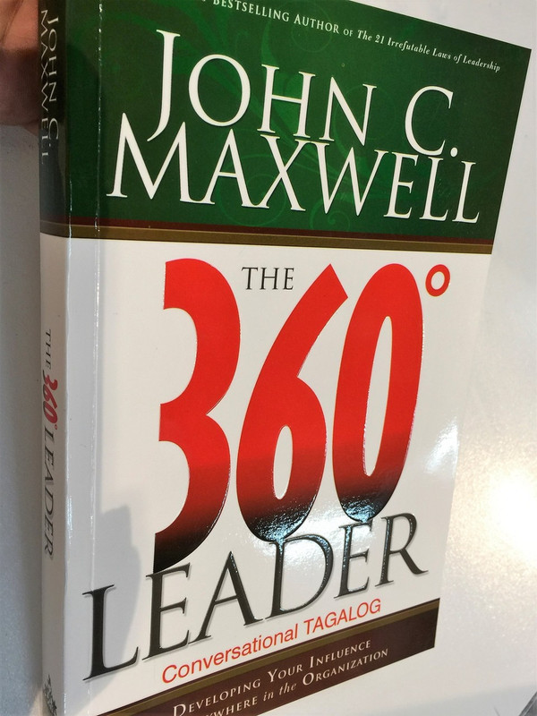 The 360-Degree Leader by John C. Maxwell - Tagalog Language Edition / Developing Your Influence from Anywhere in the Organization / Conversational Tagalog