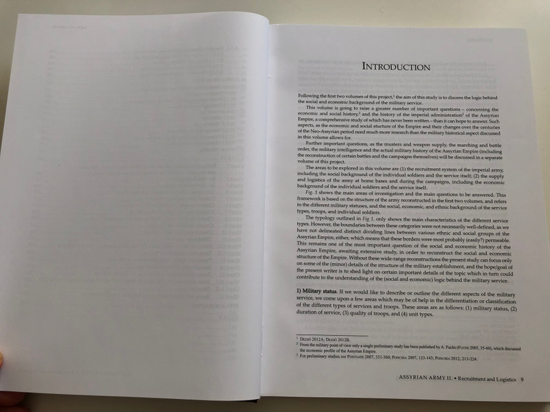 The Assyrian Army II / II. RECRUITMENT AND LOGISTICS Author: Dezső Tamás Monographs of the Institute of Ancient Studies, Faculty of Humanities, Eötvös Loránd University, Budapest Assyriologia 9 / Antiqua et Orientalia 6 ( 9789632847467)