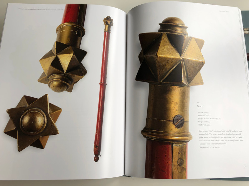 Maces, War-Hammers and Topors from Hungarian Collections by Kovács S. Tibor / 101 Weapons in this book / Martin Opitz Kiadó / Over 375 colour illustrations (9789639987166)