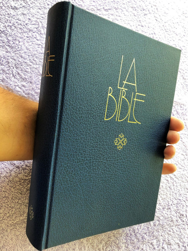 French Bible / La Bible Ancien et Nouveau Testament / Traduit du grec et de l'hébreu en français courant / 1991 Print (2853001172)