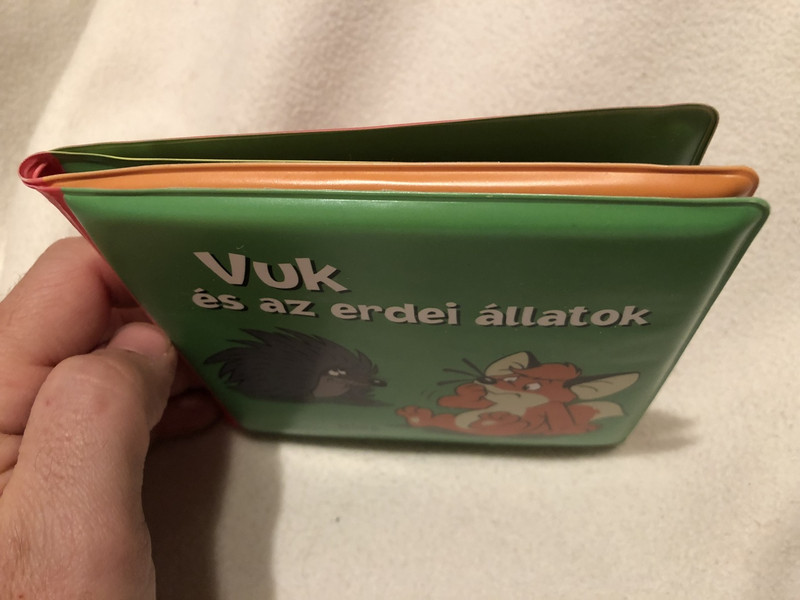 Vuk és az erdei állatok / PANCSOLÓKÖNYVEK / WATERPLAY BOOK / COLORFUL HUNGARIAN LANGUAGE BOOK FOR LITTLE CHILDREN / ILLUSZTRÁCIÓ : MÁLI CSABA / VUK THE LITTLE FOX AND THE ANIMALS (9789634152453)