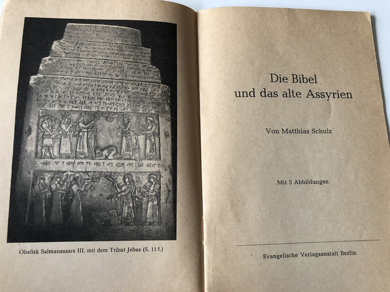 Die Bibel und das alten Assyrien / The Bible and the old Assyrians in German language / Matthias Schulz / Historical and Archeological Comparison / Evangelische Verlagsanstalt Berlin / Paperback, 1964