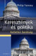 Keresztények és politika – Kelletlen barátság by PHILIP YANCEY - HUNGARIAN TRANSLATION OF Christians and Politics: Uneasy Partners / The writer seeks a common ground where faith and politics intersect, challenging us with five new ways (9789632881829)