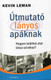 Útmutató lányos apáknak - HOGYAN TALÁLHAT UTAT LÁNYA SZÍVÉHEZ? by KEVIN LEMAN - HUNGARIAN TRANSLATION OF Be the Dad She Needs You to Be / This book will transform you into the kind of man, that your daughter needs (9789632882475)