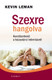 Szexre hangolva - KENDŐZETLENÜL A HÁZASSÁGI INTIMITÁSRÓL by KEVIN LEMAN - HUNGARIAN TRANSLATION OF Sheet Music: Uncovering the Secrets of Sexual Intimacy in Marriage / Sheet Music is a practical guide to sex according to God's plan. (9789632883069)