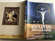 Krisztus-Ábrázolások / Images of Christ / Válogatás a Magyar Nemzeti Galéria gyűjteményeiből / Selection from the Hungarian National Gallery's collections / Hardcover / 2004 (9789632149004)