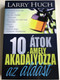 10 átok, amely akadályozza az áldást Áldás vagy átkok CSAK RAJTAD MÚLIK! by Larry Huch - HUNGARIAN TRANSLATION OF 10 Curses That Block The Blessing / How you can recognize the signs of a curse, be set free from generational curses (9786155246876)