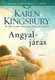 Angyaljárás by Karen Kingsbury - HUNGARIAN TRANSLATION OF Angels Walking: A Novel / A team of Angels Walking take on the mission to restore hope for Tyler, Sami, and Virginia. (9786155246555) 
