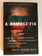 A Hamasz fia by Moszab Hasszán Juszef - HUNGARIAN TRANSLATION OF Son of Hamas: A Gripping Account of Terror, Betrayal, Political Intrigue, and Unthinkable Choices / The Christian mandate "love your enemies" is the only way to peace in the Middle East (9789638900876)