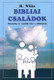 Bibliai családok by H. Wilts - Hungarian translation of Families in the bible / Marriage and family-life in the Bible