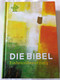 Die Bibel - Einheitsübersetzung / German language Holy Bible - Unitary translation / Contains Deuterocanonical books / With maps, notes, Bible history timetable & ecumenical reading plan / Hardcover / 2018 KBW (9783460440555)