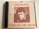 Szécsi Pál - Tárd ki Ablakod / Ne félj, Tárd ki ablakod, Kék csillag, Pillangó, Kismadár, A távollét, Szeretni Bolondulásig, Egy szál harangvirág / Audio CD 1993 / Hungaroton - Gong Kft. (HCD37287)