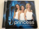 Princess - Táncok bűvöletében / Sándor Kriszti, Molnár Ildikó, Pados Kriszta / Palotás, Latin Szenvedély, Kék Duna Keringő, Zorba, Hárem, Rókatánc / Audio CD 2004 / BMG (828766441024)
