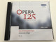 Opera 125 / 125 éves az Operaház / 125 Years of the Hungarian Opera House (1884 - 2009) /Stars of the Hungarian Opera / Az Operaház csillagai Vol. 1/4 / Hungaroton Classic HCD 32661 / Audio CD 2009 