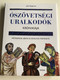 Ószövetségi Uralkodók Krónikája by John Rogerson / Hungarian edition of Chronicle of The Old Testament Kings / The Reign-by-Reign Record of the Rulers of Ancient Israel / Pátriárkák, Bírák és Királyok Története / Móra (9789631187861)