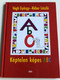 Képtelen Képes ABC by Végh György, Réber László / Alphabet learning in hungarian language / Móra könyvkiadó 2016 (9789634152972)