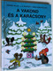 A Vakond és a Karácsony by Zdenek Miler, J.A. Novotny, Hana Doskočilová / Hungarian Translation of Krtek a vánoce / 3rd edition / Móra Könyvkiadó 2017 (9789634158042)