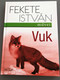 Vuk by Fekete István / Vuk the fox cub / Hungarian Classic / Móra Könyvkiadó 2018 / Hardcover (9789634158912)