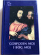 Gospodin moj i Bog moj by Ivan Zirdum / My Lord and My God / Croatian language Catholic small size prayer book / Karitativni fond UPT / 2011 / Hardcover (9789532082821)